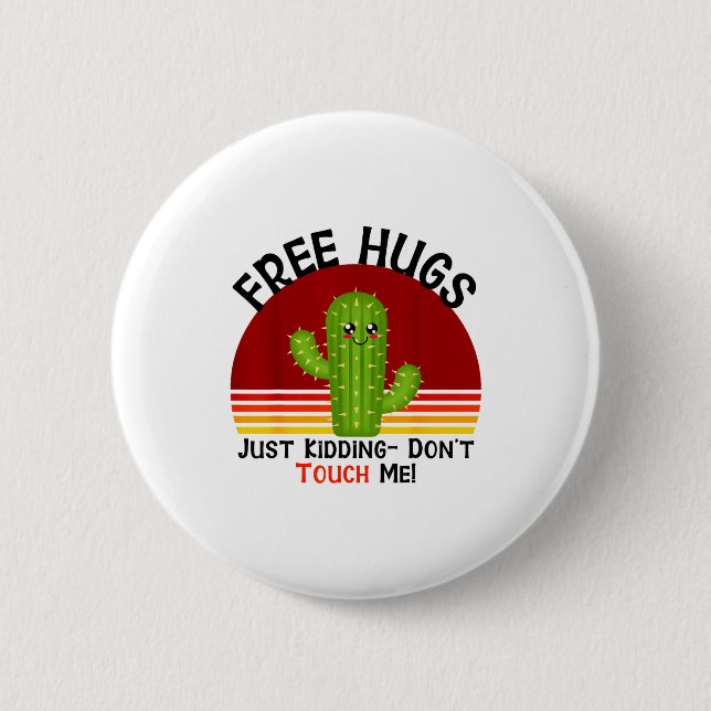 Hugs Just Kidding Dont Touch Me Cactus Funny  Button (Front)
