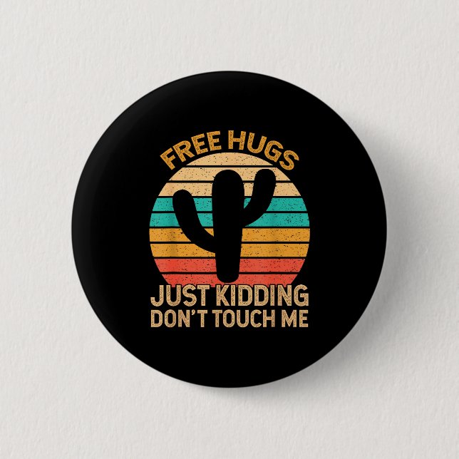 Hugs Just Kidding Don't Touch Me Cactus Humor Hugg Button (Front)
