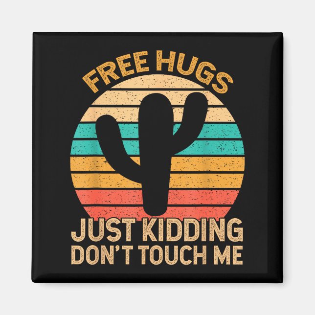 Hugs Just Kidding Don't Touch Me Cactus Humor Hugg Magnet (Front)