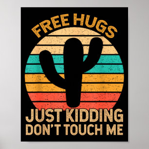 Hugs Just Kidding Don't Touch Me Cactus Humor Hugg Poster