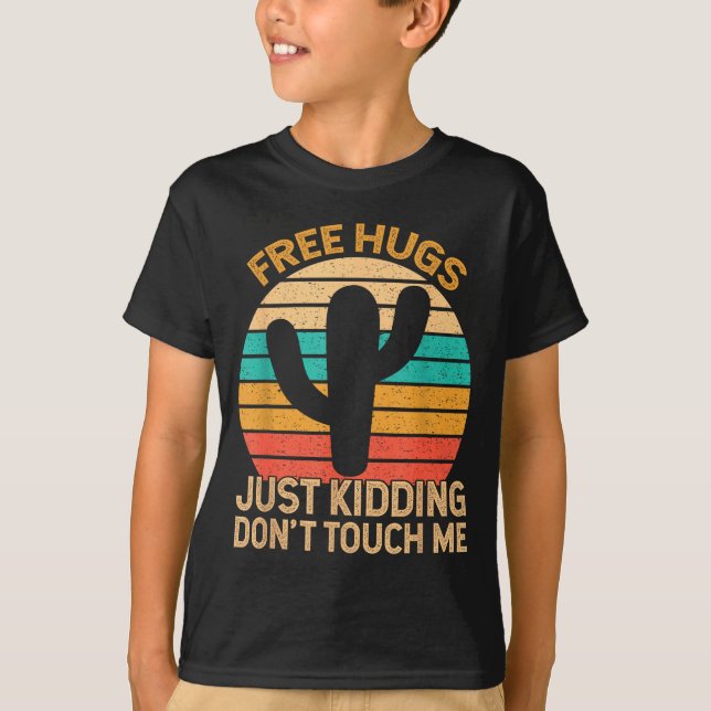 Hugs Just Kidding Don't Touch Me Cactus Humor Hugg T-Shirt (Front)