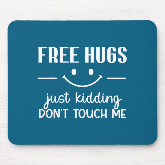Hugs Just Kidding Don't Touch Me Smile Icon  Mouse Pad (Front)