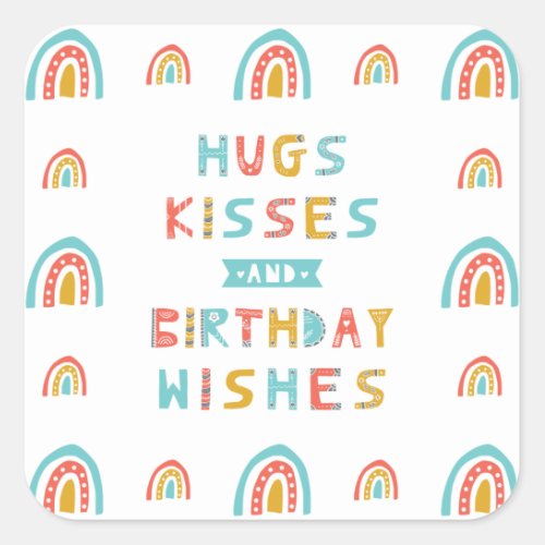 Hugs Kisses and Birthday Wishes Square Sticker