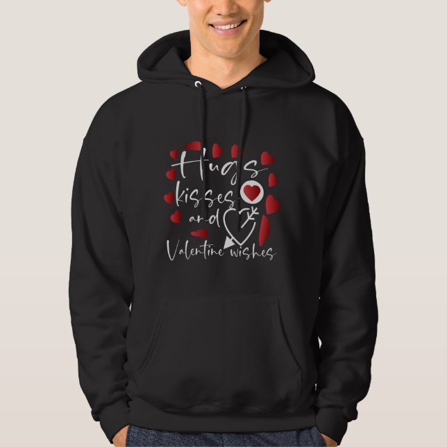 Hugs Kisses And Valentine happy Funny Valentines  Hoodie (Front)