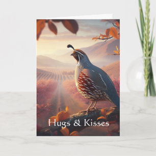 Hugs & Kisses from one who misses you Quail Card