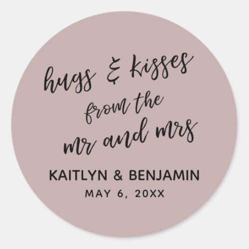 Hugs  Kisses from the Mr and Mrs Dusty Rose Classic Round Sticker