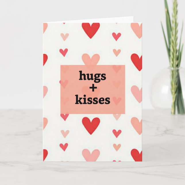 Hugs Kisses Love Filled Card (Front)