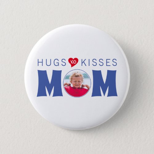 Hugs  Kisses MOM Photo Button