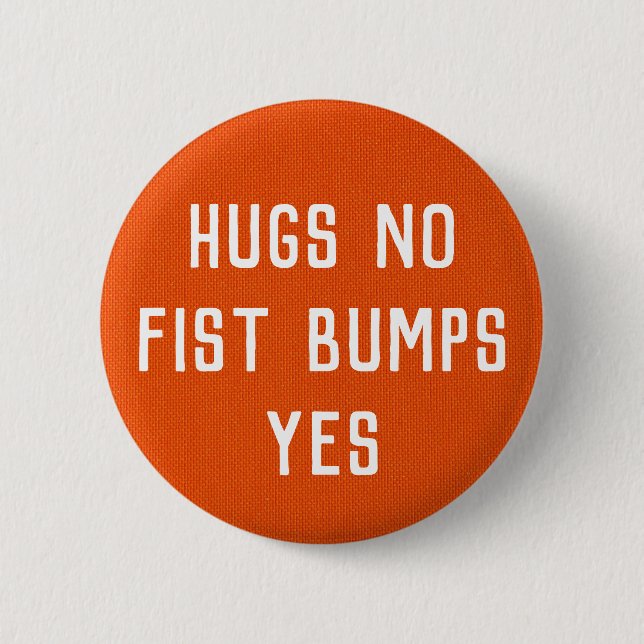 Hugs No Fist Bumps Yes Button (Front)