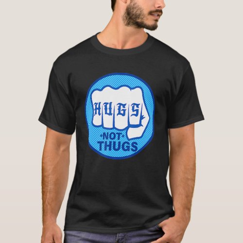 HUGS NOT THUGS 2 T_Shirt