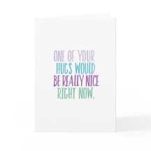 Hugs Right Now Card