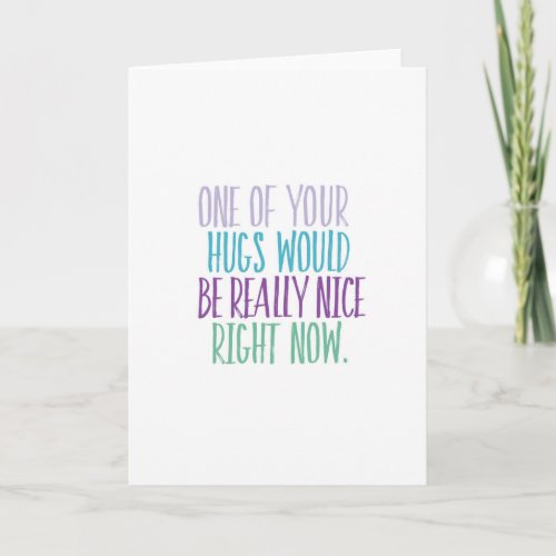 Hugs Right Now Card