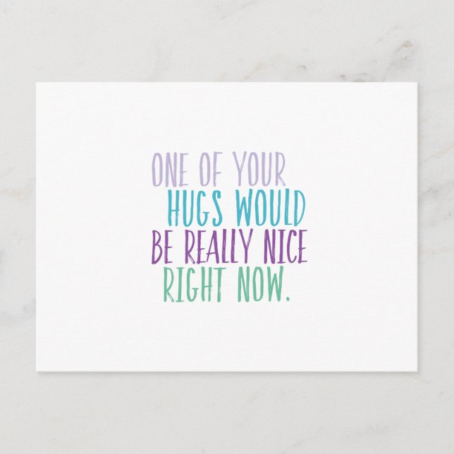 Hugs Right Now Postcard (Front)