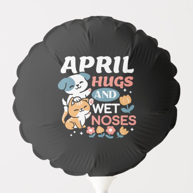 Hugs, Wet Noses, and Spring Vibes – Playful Pet Balloon (Front)