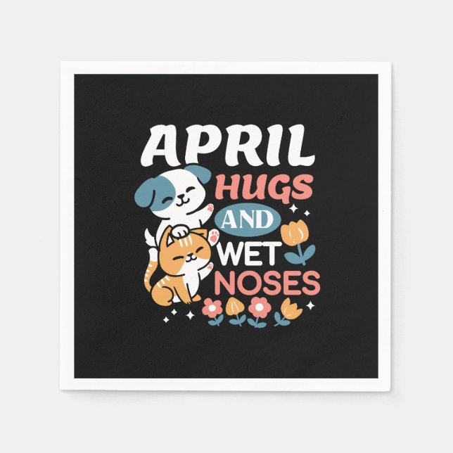 Hugs, Wet Noses, and Spring Vibes – Playful Pet Napkins (Front)