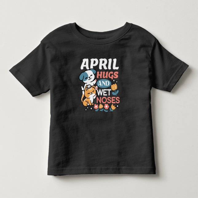 Hugs, Wet Noses, and Spring Vibes – Playful Pet Toddler T-shirt (Front)