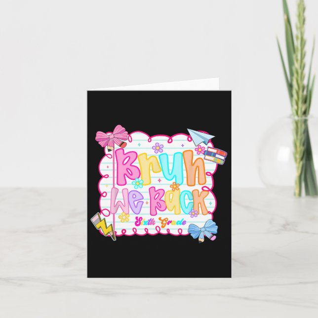 Hugvyn Back To School Bruh We Back Sixth Grade Tea Card (Front)