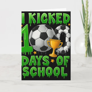 Hugvyn I Kicked 100 Days Of School Soccer Drip Boy Card