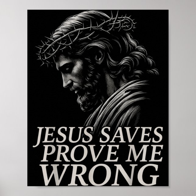 Hugvyn Jesus Saves, Prove Me Wrong Christian Faith Poster (Front)