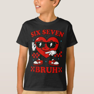 Hugvyn Six Seven Bruh Heart 6 7 Meme Valentine Boy T-Shirt