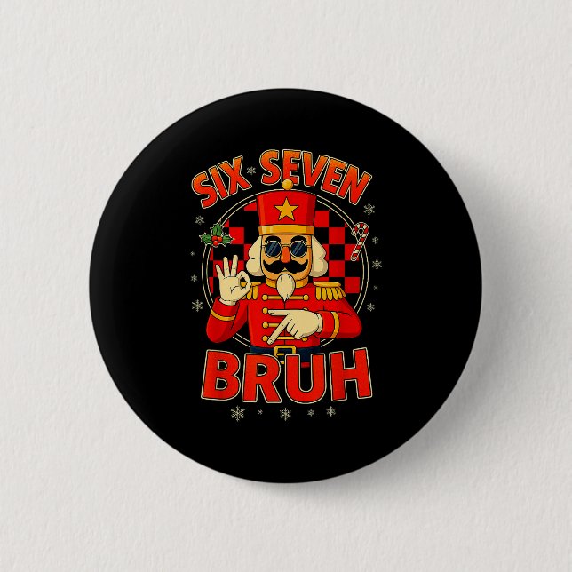 Hugvyn Six Seven Bruh Nutcracker Christmas 67 Meme Button (Front)