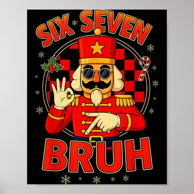 Hugvyn Six Seven Bruh Nutcracker Christmas 67 Meme Poster (Front)