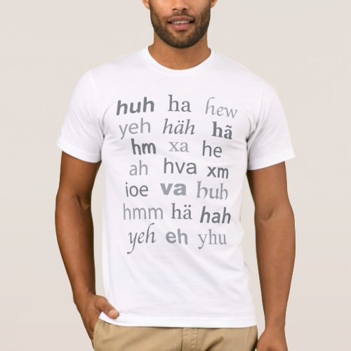 huh A Universal Word T_Shirt