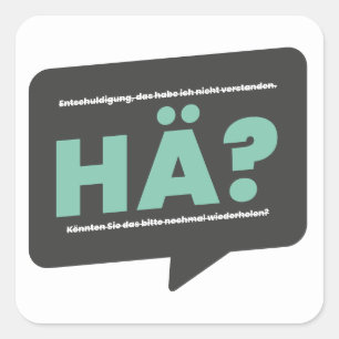 Huh? Lustiger Spruch Humor German Square Sticker
