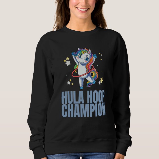 Hula Hoop Champion Dance Workout Exercise Hooper U Sweatshirt (Front)