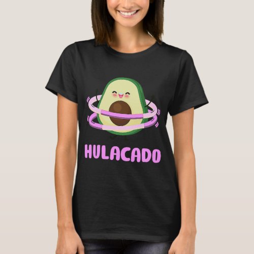 Hulacado Hullern Avodcado Hula Hoop for Women and  T_Shirt