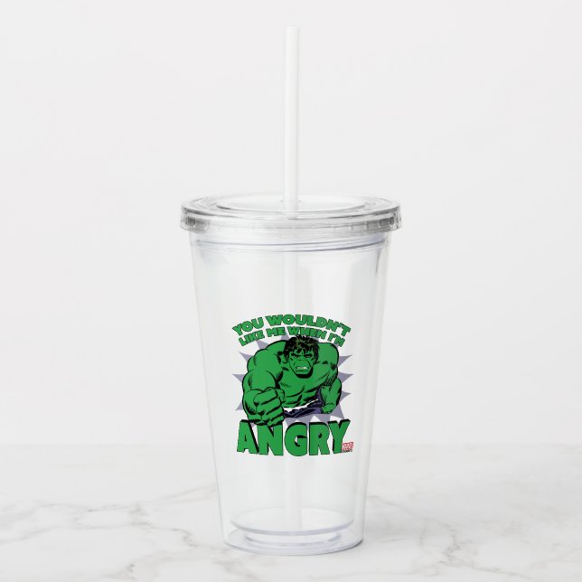 Hulk - You Wouldn't Like Me When I'm Angry Acrylic Tumbler (Front)
