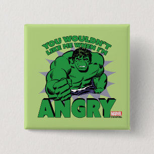 Hulk - You Wouldn't Like Me When I'm Angry Button