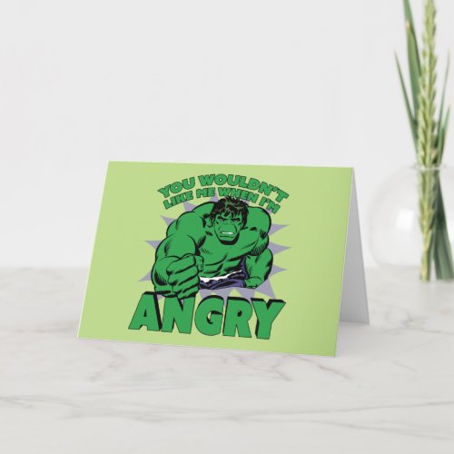 Hulk _ You Wouldnt Like Me When Im Angry Card