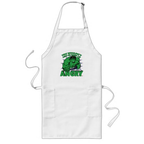 Hulk _ You Wouldnt Like Me When Im Angry Long Apron