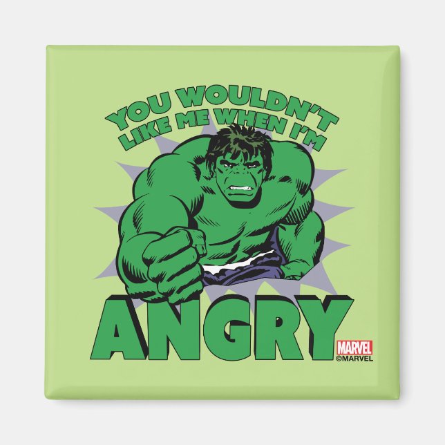 Hulk - You Wouldn't Like Me When I'm Angry Magnet (Front)