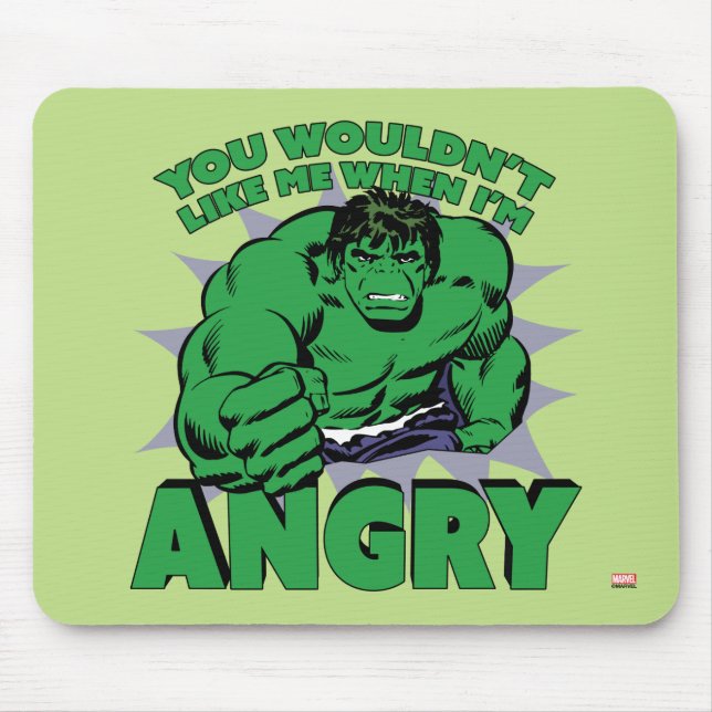 Hulk - You Wouldn't Like Me When I'm Angry Mouse Pad (Front)