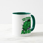 Hulk - You Wouldn't Like Me When I'm Angry Mug (Front Right)