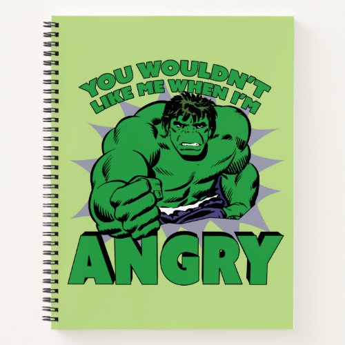 Hulk _ You Wouldnt Like Me When Im Angry Notebook