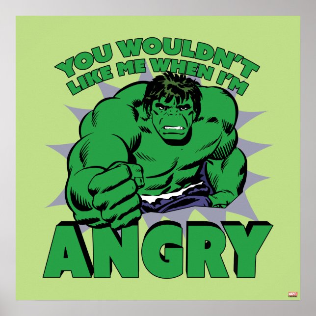 Hulk - You Wouldn't Like Me When I'm Angry Poster (Front)