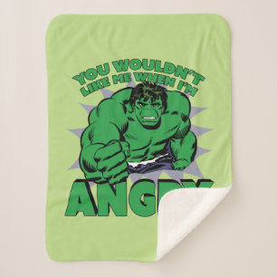 Hulk - You Wouldn't Like Me When I'm Angry Sherpa Blanket
