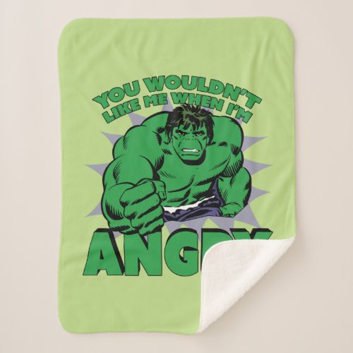 Hulk _ You Wouldnt Like Me When Im Angry Sherpa Blanket