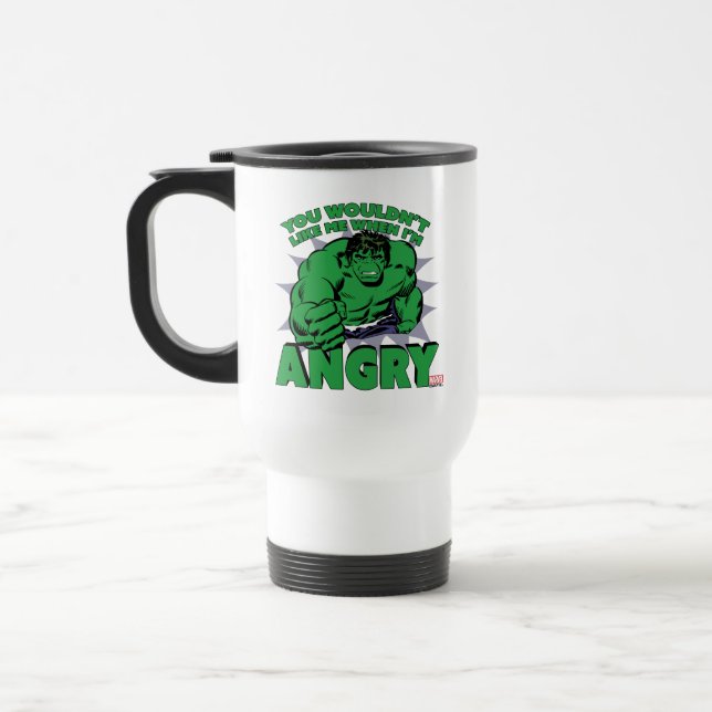 Hulk - You Wouldn't Like Me When I'm Angry Travel Mug (Left)