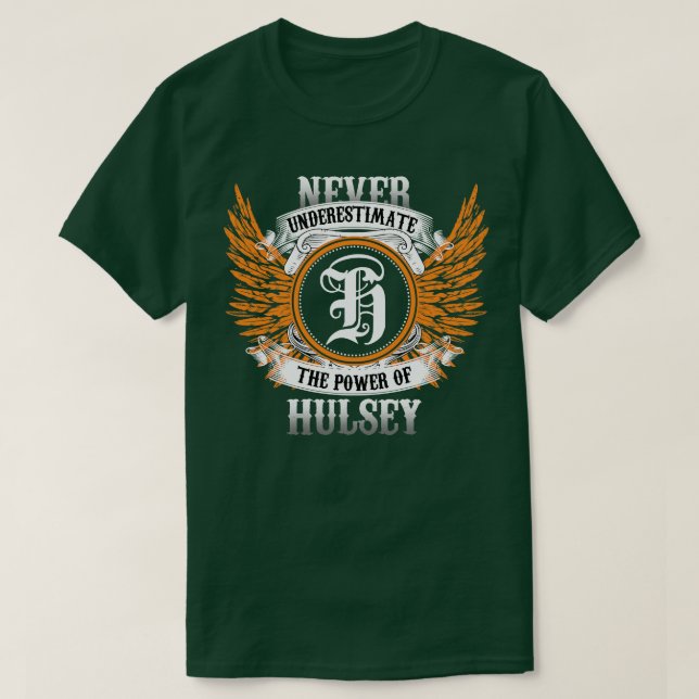 Hulsey Name Shirt Never Underestimate The Power Of (Design Front)