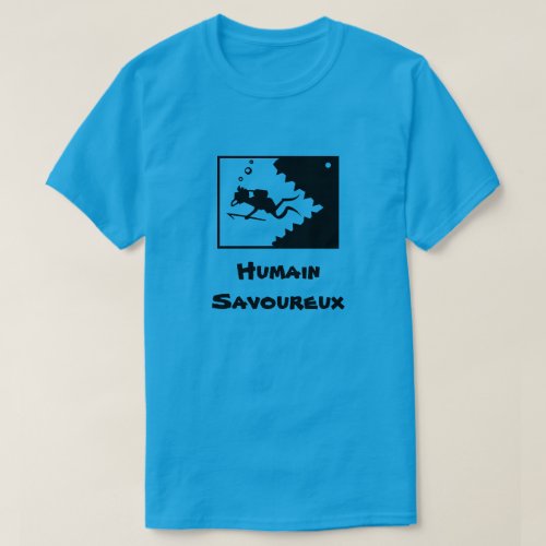 Humain Savoureux  _ Tasty Human T_Shirt