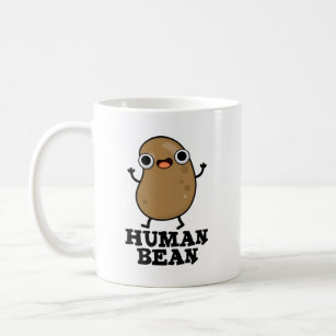 Human Bean Funny Human Being Food Pun  Coffee Mug