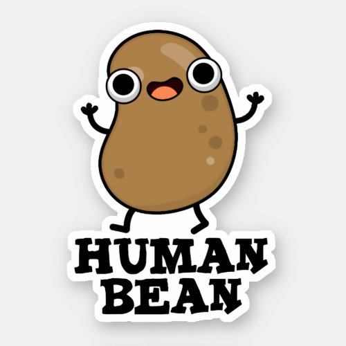Human Bean Funny Human Being Food Pun  Sticker