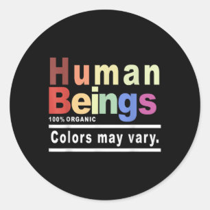 Human Being 100% Organic Colors May Vary Lgbt Classic Round Sticker