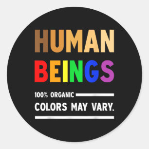 Human Being 100% Organic Colors May Vary Lgbt Classic Round Sticker