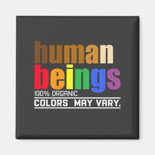 Human Being 100% Organic Colors May Vary LGBT Magnet