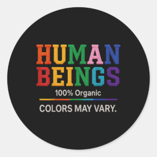 Human Being 100% Organic Colors May Vary Lgbt Prid Classic Round Sticker